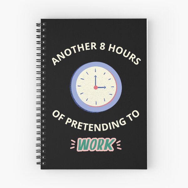 Item preview, another eight hours of pretending to work designed and sold by JuniperusArt.