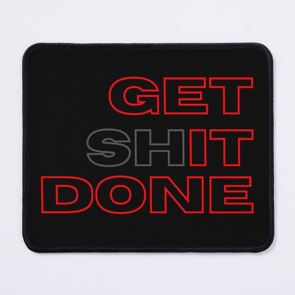 Item preview, Get shit done. Motivational quote and affirmation apparel, tshirts and more. designed and sold by DondaWood.