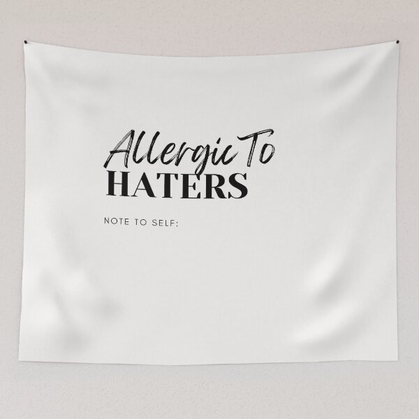 Item preview, Allergic to Haters cute Design designed and sold by LeesClose123.