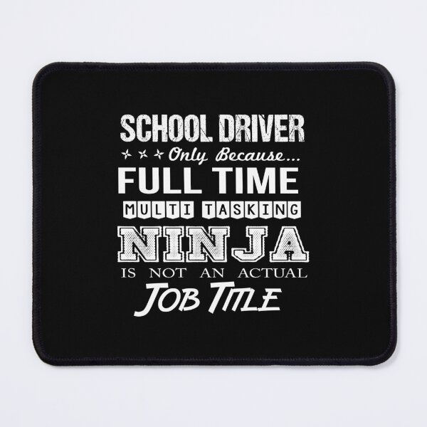 Item preview, School Driver - Multitasking Ninja designed and sold by alphatinost.
