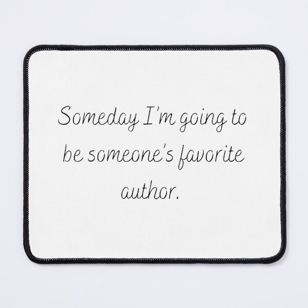 Item preview, FAVORITE AUTHOR QUOTE designed and sold by EllieMonroe.