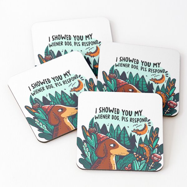 Item preview, I showed you my wiener dog, pls respond designed and sold by BarkandStick.