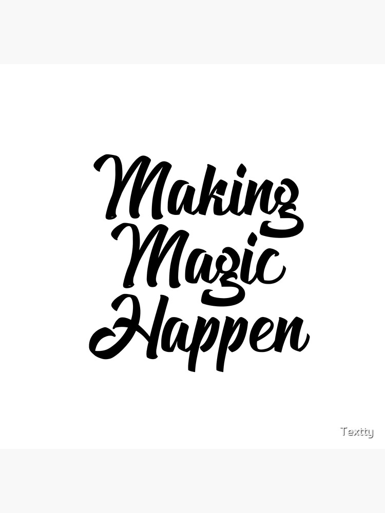 Making Magic Happen Tote Bag By Textty Redbubble