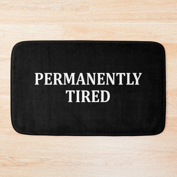 Item preview, Permanently Tired designed and sold by Pastexchange.