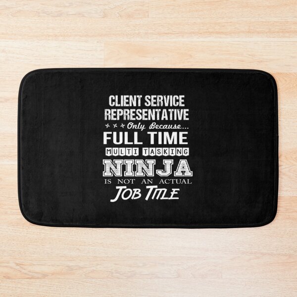 Item preview, Client Service Representative - Multitasking Ninja designed and sold by alphatinost.
