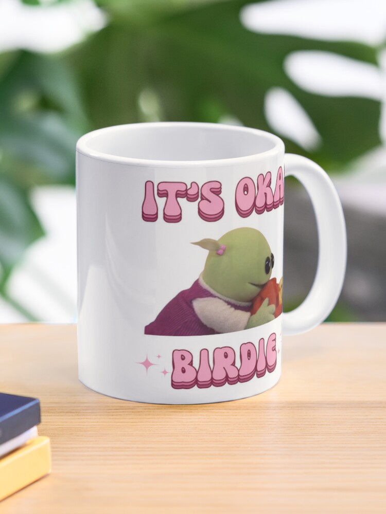 It's okay Birdie Nanalan Wonderful girl Coffee Mug for Sale by