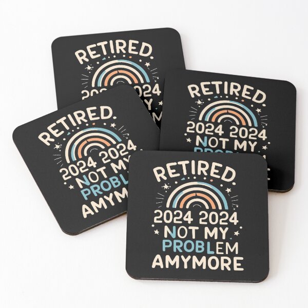 Item preview, RETIRED 2024 NOT MY PROBLEM ANYMORE designed and sold by BOOLL .