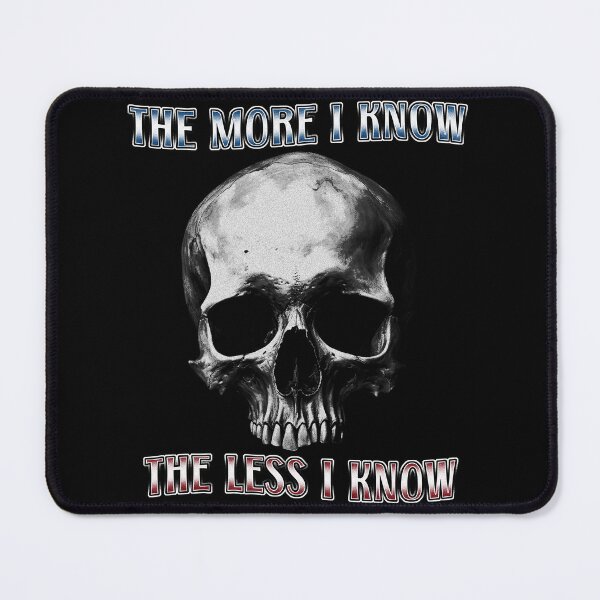 Item preview, The More I Know The Less I know Skull designed and sold by SideSignal.