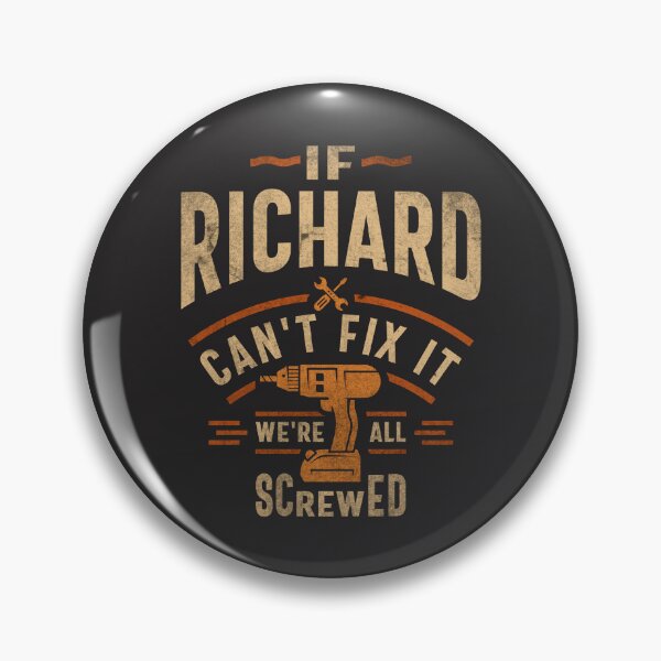 Item preview, If Richard Can't Fix It We're All Screwed Funny Richard Name designed and sold by cidolopez.