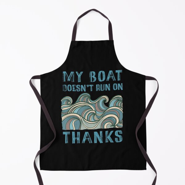 Item preview, My Boat Doesn't Run Thanks Funny Waves designed and sold by PavoPlumaA.