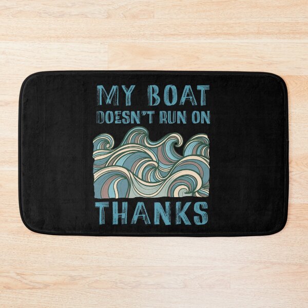 Item preview, My Boat Doesn't Run Thanks Funny Waves designed and sold by PavoPlumaA.