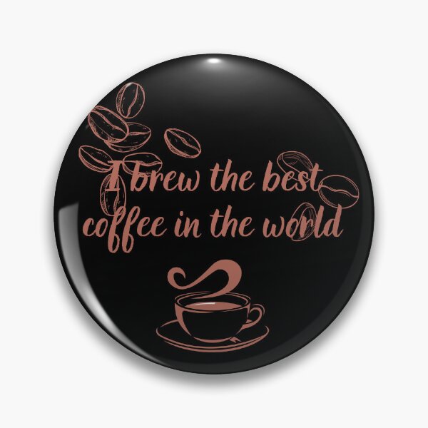 Item preview, i brew the best coffee in the world designed and sold by BuyMeifYouLike.