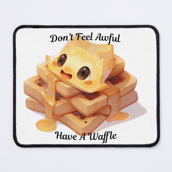 Item preview, Don't Feel Awful, Have A Waffle designed and sold by KeeganCreations.