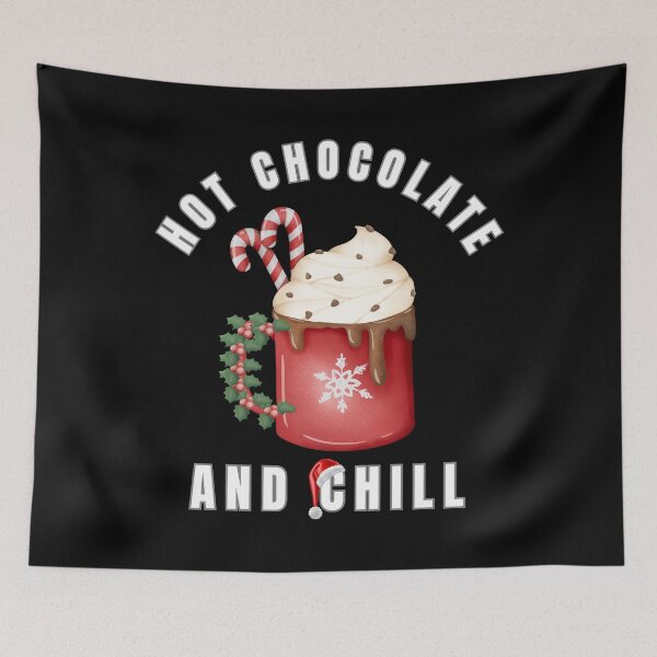 Item preview, hot chocolate and chill, for chocolate lovers designed and sold by NaaEchDesign ⭐⭐⭐⭐⭐.