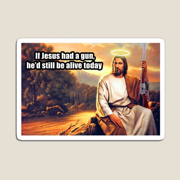 If Jesus had a gun Magnet