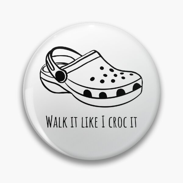 Item preview, Walk it Like I Croc it designed and sold by cozyvintage.