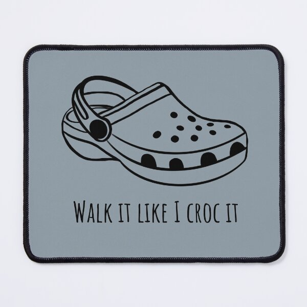 Item preview, Walk it Like I Croc it designed and sold by cozyvintage.