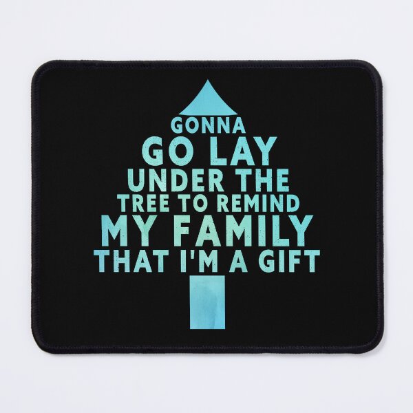 Item preview, Gonna Go Lay Under The Tree To Remind My Family That I'm A Gift designed and sold by Zikozaki.
