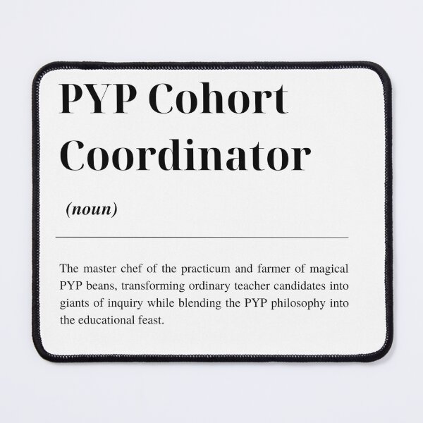 Item preview, PYP Cohort Coordinator designed and sold by sucinatsangg.
