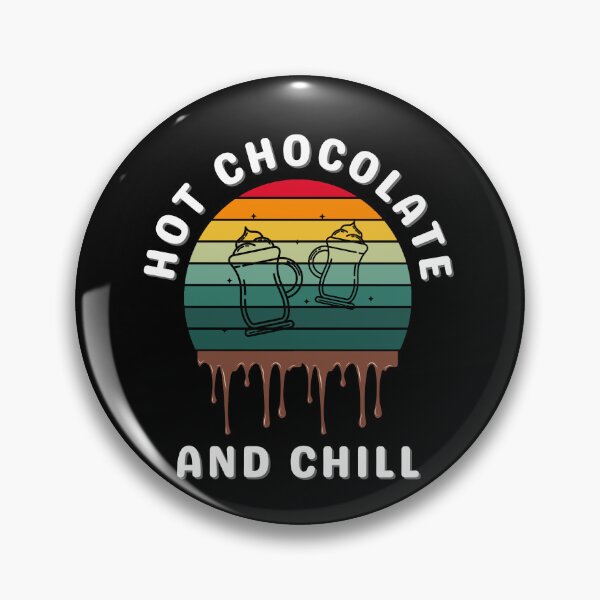 Item preview, hot chocolate and chill, for chocolate lovers designed and sold by NaaEchDesign ⭐⭐⭐⭐⭐.