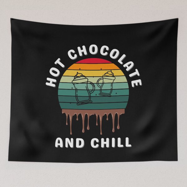 Item preview, hot chocolate and chill, for chocolate lovers designed and sold by NaaEchDesign ⭐⭐⭐⭐⭐.