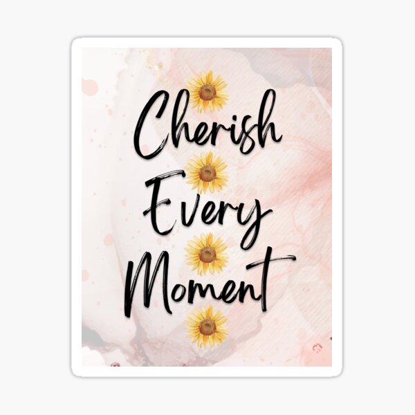 Cherish Each Moment Spring Flowers Hygge Mindfulness Lifestyle Inspirational Quote good Unisex Hoodie Sweatshirt