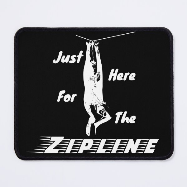 Item preview, Just Here for the Zipline Dark Colors designed and sold by LTSmash1200.