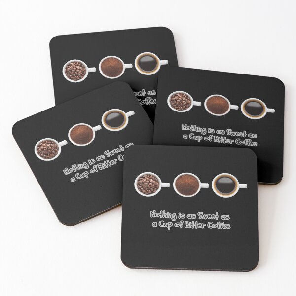 Item preview, Nothing is as Sweet as a Cup of Bitter Coffee. designed and sold by attakorn.