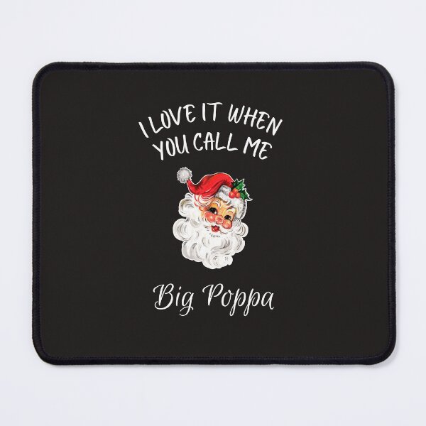 Item preview, I love it when you call me Big Poppa designed and sold by KLWBDesigns.