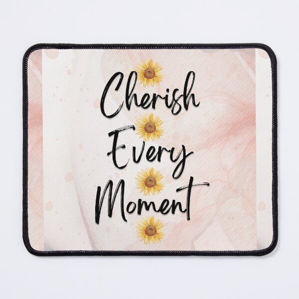 Item preview, Cherish Every Moment / Inspiring Quote designed and sold by cosmoasisart.