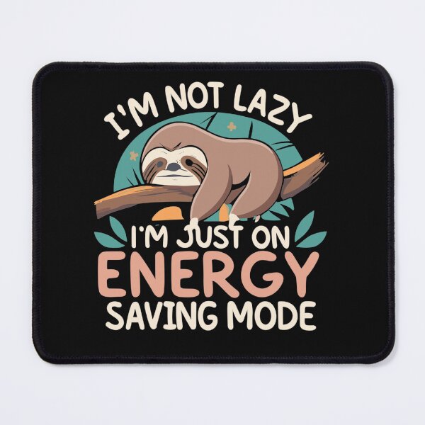 Item preview, I'm not lazy I am just on energy saving mode designed and sold by Unbranddigitalart.