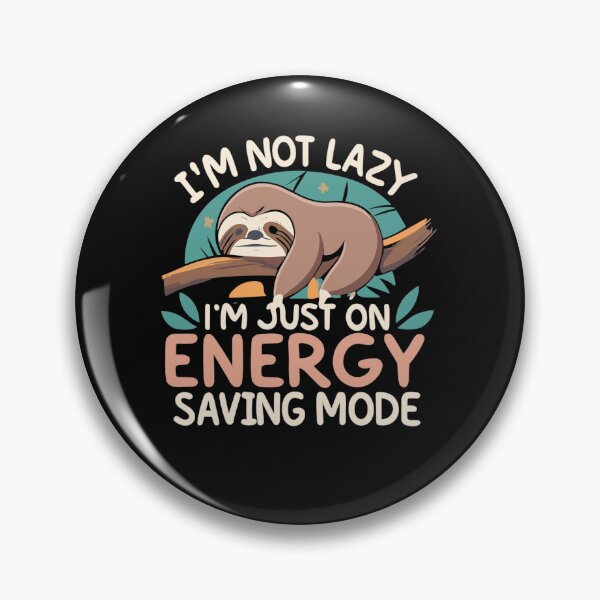 Item preview, I'm not lazy I am just on energy saving mode designed and sold by Unbranddigitalart.