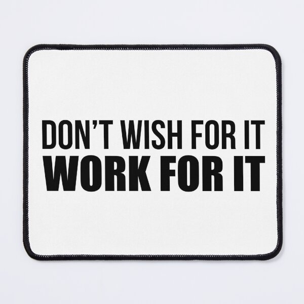 Item preview, Don't Wish For It Work For It - Motivational Quote designed and sold by maniacfitness.