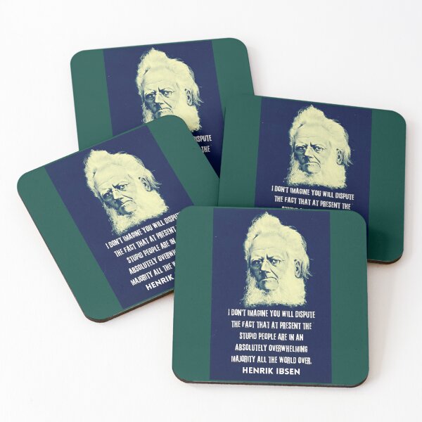 Item preview, Henrik Ibsen portrait and quote: “I don't imagine you will dispute the fact that at present the stupid people are in an absolutely overwhelming majority.. designed and sold by artbleed.