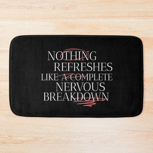 Item preview, Nothing Refreshes Like a Complete Nervous Breakdown Mental Health designed and sold by StudioTVDinners.