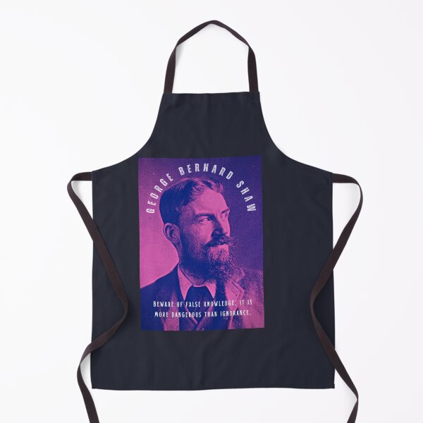 Item preview, George Bernard Shaw portrait and quote: Beware of false knowledge; it is more dangerous than ignorance. designed and sold by artbleed.
