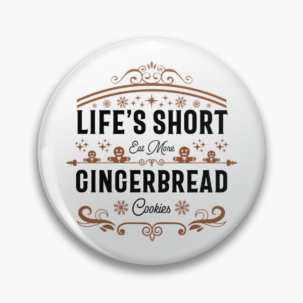 Item preview, Life's Short, Eat More Gingerbread Cookies - Gingerbread Cookie and Winter Lover (Gingerbread and Black Design) designed and sold by Spiprinto.