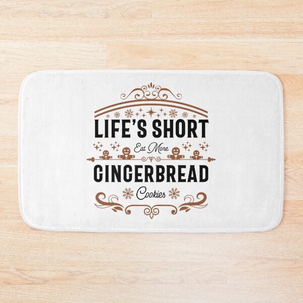 Item preview, Life's Short, Eat More Gingerbread Cookies - Gingerbread Cookie and Winter Lover (Gingerbread and Black Design) designed and sold by Spiprinto.