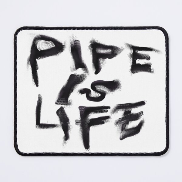 Item preview, /// Pipe is Life designed and sold by comradewanya.