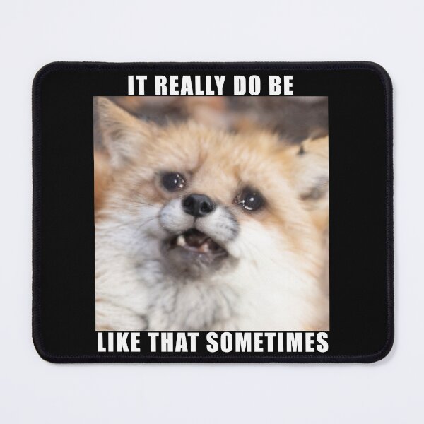 Item preview, Distressed Fox Meme It Really Do Be Like That Sometimes designed and sold by cparks13.
