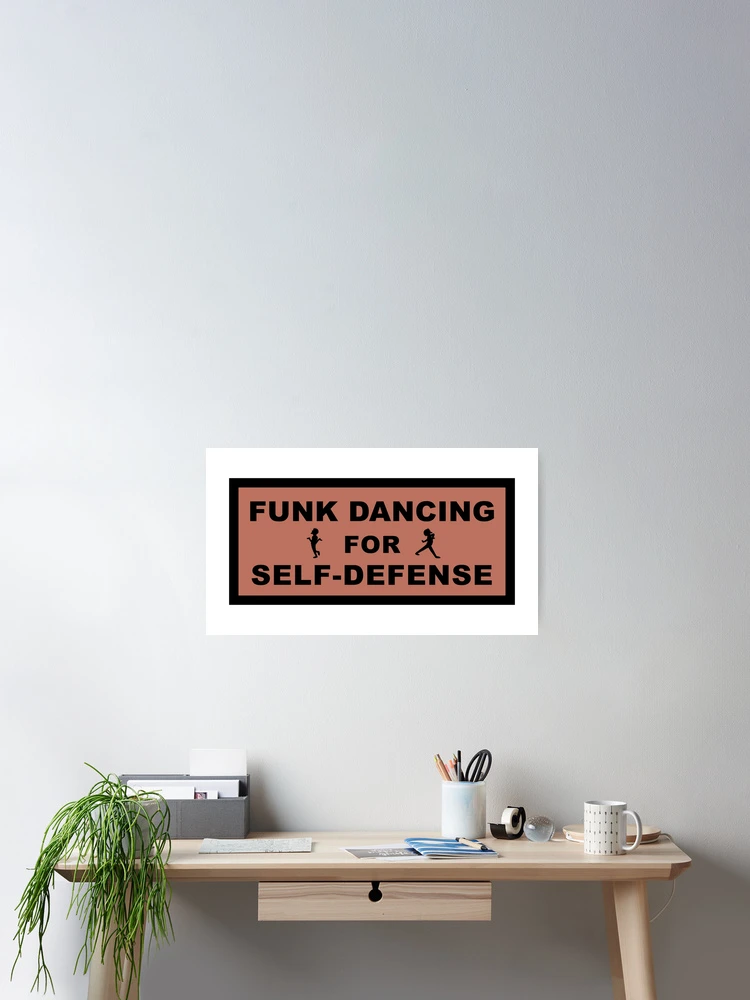Thumbnail 2 of 3, Poster, Funk Dancing For Self-Defense [Roufxis-Rb] designed and sold by RoufXis.