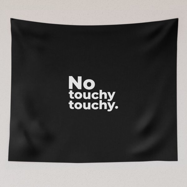 Item preview, No touchy touchy designed and sold by arf13.