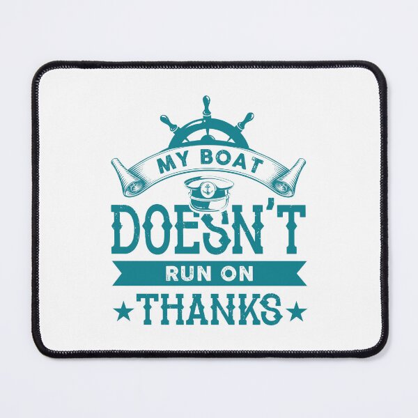 Item preview, My Boat Doesnt Run on Thanks designed and sold by chillaxcats.