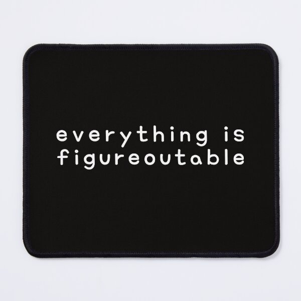 Item preview, Everything is Figureoutable - White Print designed and sold by SarcastiCrafts.