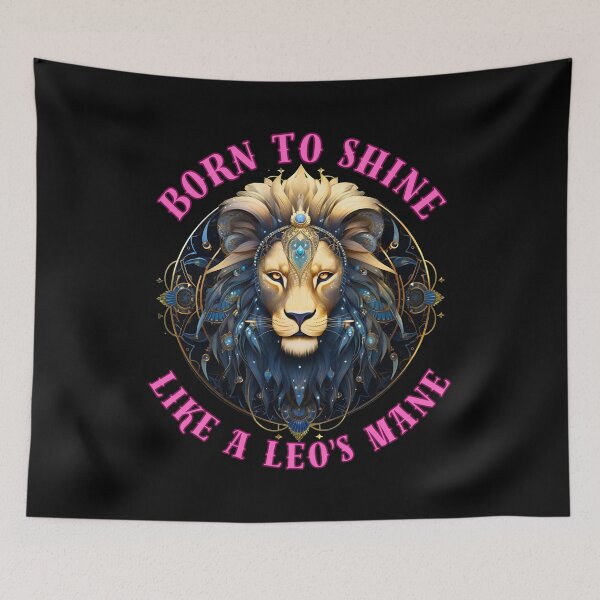 Item preview, Born To Shine, Like A Leo's Mane. leo horoscope designed and sold by ZodiacWonders.