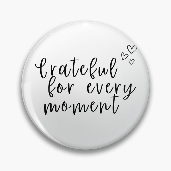 Item preview, Grateful for Every Moment designed and sold by SarcastiCrafts.