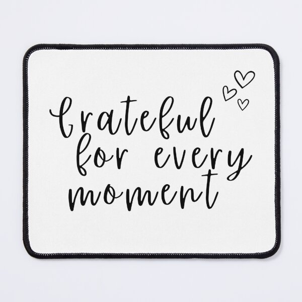 Item preview, Grateful for Every Moment designed and sold by SarcastiCrafts.