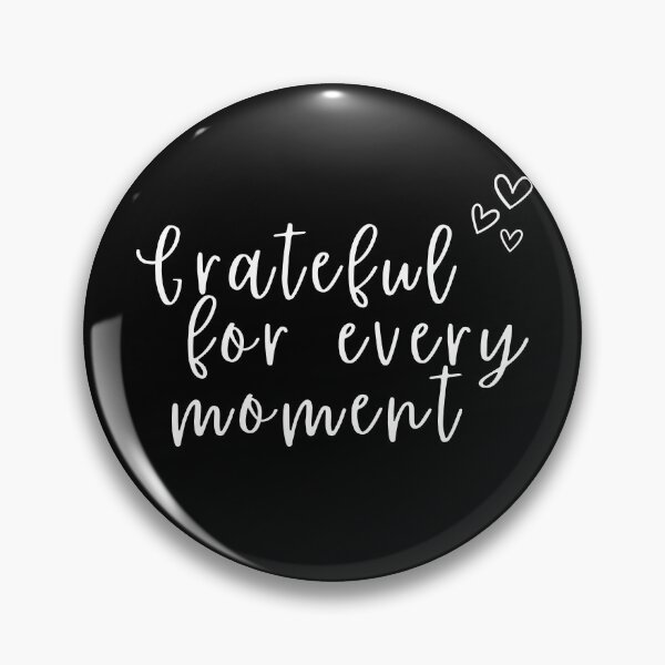 Item preview, Grateful for Every Moment designed and sold by SarcastiCrafts.