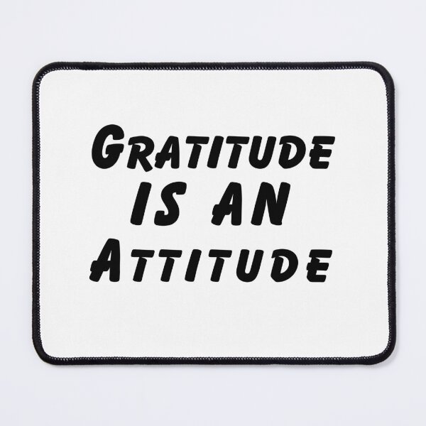 Item preview, Gratitude is an Attitude designed and sold by SarcastiCrafts.