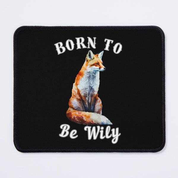Item preview, Born To Be Wily. fox quote designed and sold by FoxVibes.